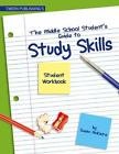 Imagen de archivo de Middle School Student' Guide to Study Skills : Strategies and Practices for Being an Efficient and Effective Learner a la venta por SecondSale