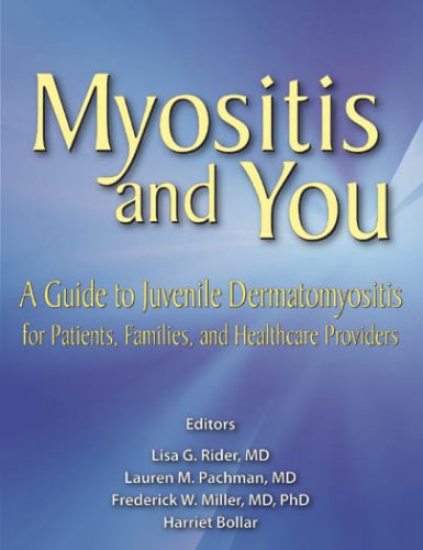 Stock image for Myositis and You : A Guide to Juvenile Dermatomyositis for Patients, Families, and Healthcare Providers for sale by Better World Books