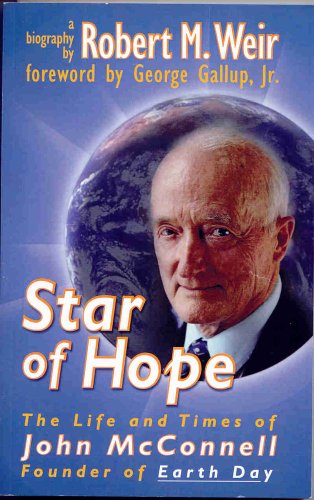 Stock image for Star of Hope: The Life and Times of John McConnell, Founder of Earth Day for sale by Lowry's Books