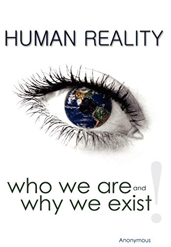 Stock image for Human Reality--Who We Are and Why We Exist for sale by Free Shipping Books