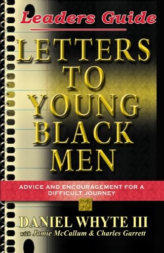 9780978533373: Letters to Young Black Men - Leaders Guide: Advice and Encouragement for a Difficult Journey