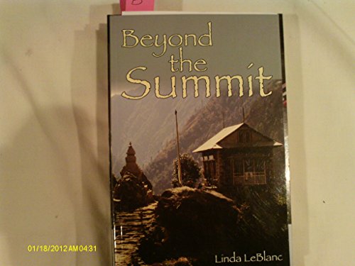 Stock image for Beyond the Summit : Everest Adventure and Romance - A Novel for sale by Better World Books: West