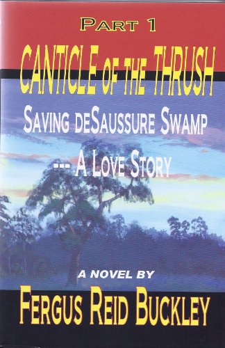 Stock image for Canticle of the Thrush: Saving DeSaussure Swamp -- A Love Story for sale by Books From California