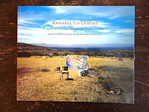 Beispielbild fr Annabel Livermore: Journey of Death as Seen Through the Eyes of the Rancher's Wife zum Verkauf von ANARTIST