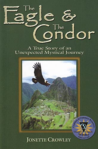 Stock image for The Eagle & the Condor: A True Story of an Unexpected Mystical Journey for sale by ThriftBooks-Dallas