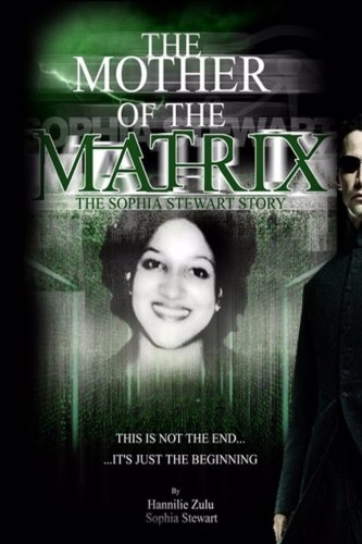 Stock image for The Mother of The Matrix-The Sophia Stewart Story for sale by Book Deals