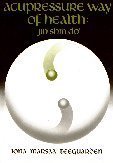 Imagen de archivo de Acupressure Way of Health: Jin Shin Do a la venta por ThriftBooks-Dallas