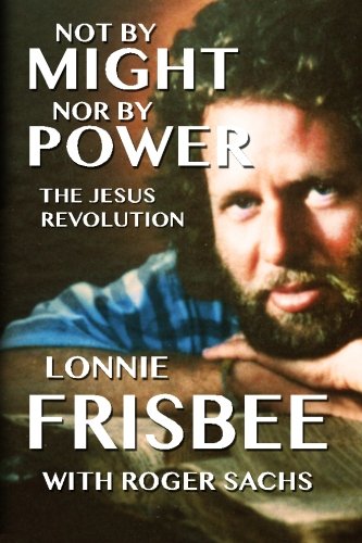 Stock image for Not By Might Nor By Power: The Jesus Revolution for sale by BooksRun