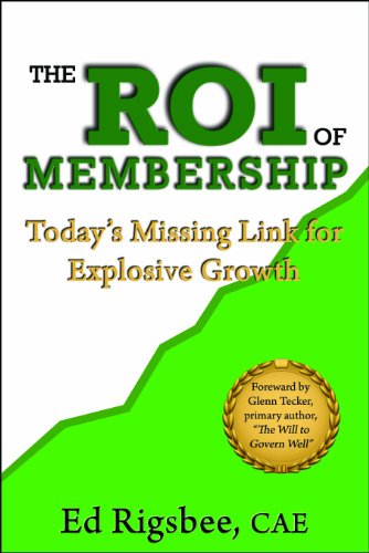 Stock image for The ROI of Membership-Today's Missing Link for Explosive Growth for sale by Books of the Smoky Mountains