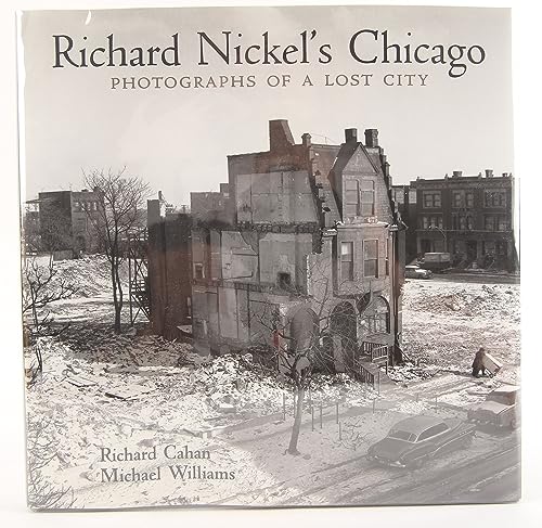 Beispielbild fr Richard Nickel's Chicago: Photographs of a Lost City zum Verkauf von Books of the Smoky Mountains