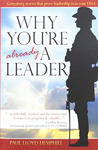 Stock image for Why You're Already a Leader: Gettysburg Stories That Prove Leadership Is in Your DNA for sale by Better World Books