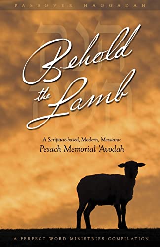 Behold the Lamb: A Scripture-Based, Modern, Messianic Passover Memorial 'Avodah (Haggadah) (9780978550479) by Geoffrey, Kevin