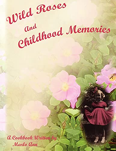 Stock image for Wild Roses and Childhood Memories for sale by Lucky's Textbooks