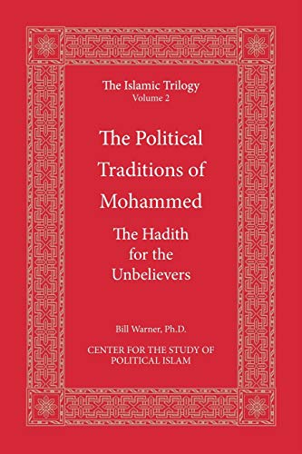 9780978552879: The Political Traditions of Mohammed: The Hadith for the Unbelievers (The Islamic Trilogy Series, Vol. 2)