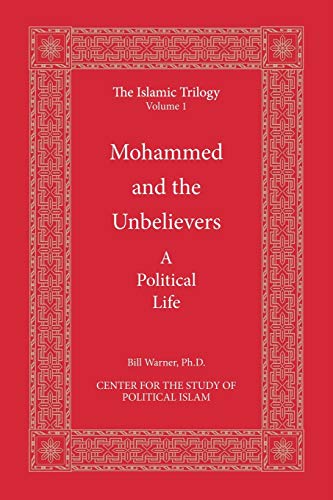 9780978552893: Mohammed And the Unbelievers : a political life (Islamic trilogy series, v.1)