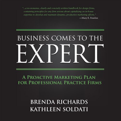 9780978555252: Business Comes to the Expert : A Proactive Marketing Plan for Professional Practice Firms