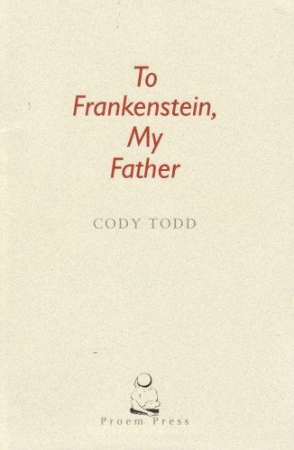 To Frankenstein, My Father (9780978556617) by Todd, Cody