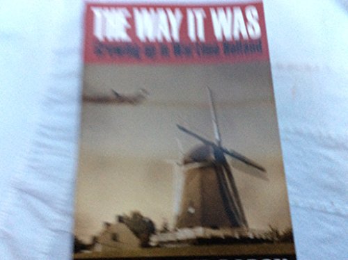

The Way it Was:Growing up in Wartime Holland [signed]