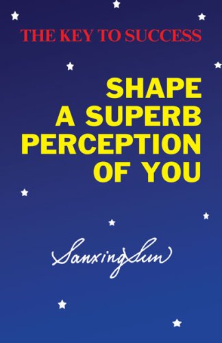 Stock image for The Key To Success: Shape A Superb Perception Of You for sale by Solr Books