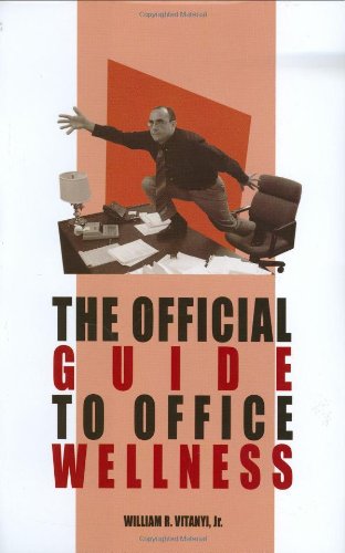 Stock image for The Official Guide to Office Wellness : 101 Techniques for the Office or Cubicle for sale by Better World Books