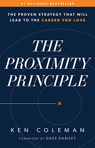 9780978562038: The Proximity Principle: The Proven Strategy That Will Lead to a Career You Love