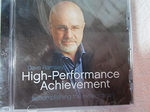 Imagen de archivo de Dave Ramsey's High-Performance Achievement: Accomplishing the Extraordinary a la venta por Goodwill of Colorado