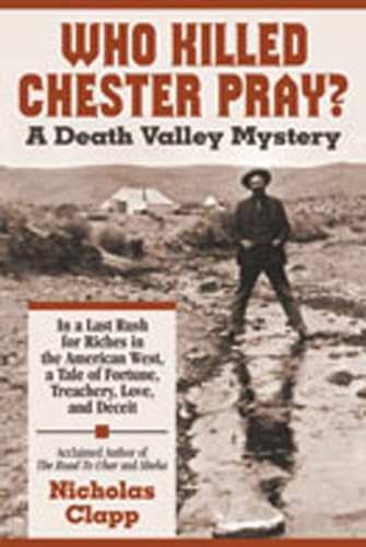 Beispielbild fr Who Killed Chester Pray?: A Death Valley Mystery zum Verkauf von Wonder Book