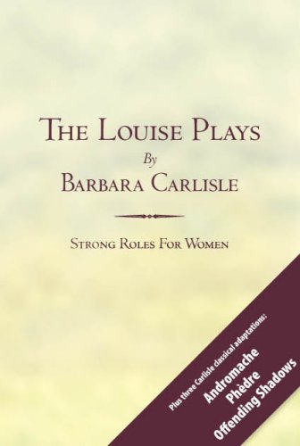 Imagen de archivo de The Louise Plays: Strong Roles for Women a la venta por POQUETTE'S BOOKS