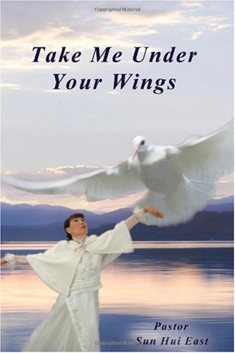 Stock image for Take Me Under Your Wings for sale by Bookmans