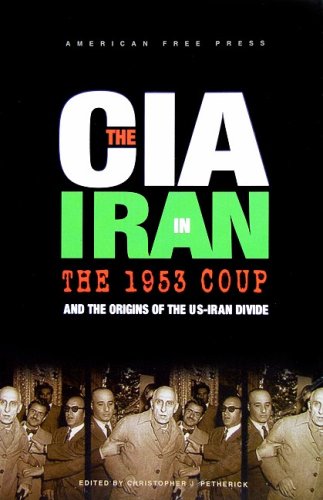 9780978573324: The CIA in Iran: The 1953 Coup and the Origins of the US-Iran Divide