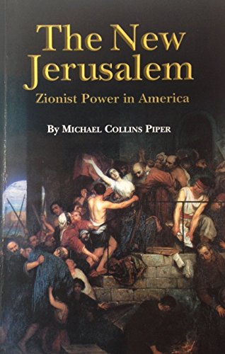 Stock image for The New Jerusalem: Zionist Power in America for sale by GoldBooks