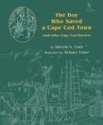 9780978576608: The Boy Who Saved a Cape Cod Town: And Other Cape Cod Stories