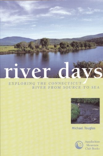 River Days: Exploring the Connecticut River from Source to Sea (9780978576660) by Tougias, Michael