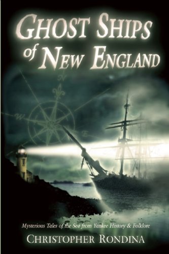 Imagen de archivo de Ghost Ships of New England: Mysterious Tales of the Sea from Yankee History & Folklore a la venta por ThriftBooks-Dallas