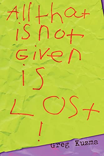 Stock image for All That Is Not Given Is Lost for sale by Better World Books