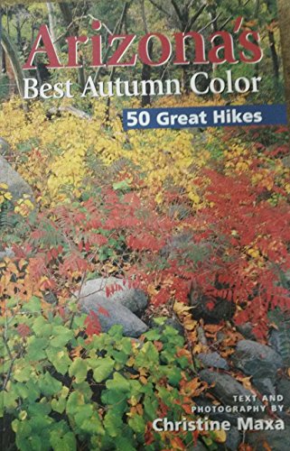 Stock image for Arizona's Best Autumn Color - 50 Great Hikes for sale by Bookmans