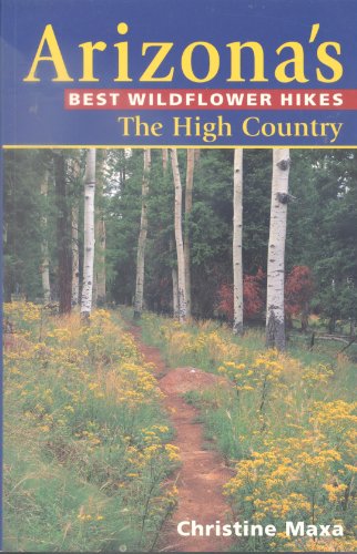 Stock image for Arizona's Best Wildflower Hikes - The High Country for sale by HPB-Red