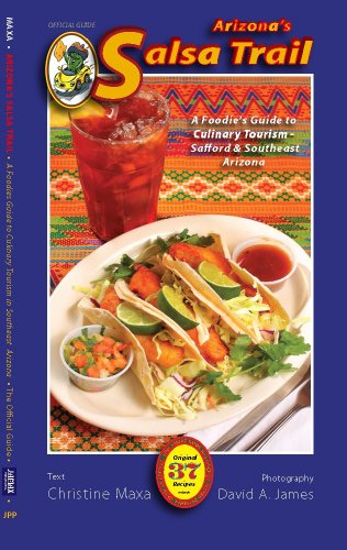 Imagen de archivo de Arizona's Salsa Trail - A Foodie's Guide to Culinary Tourism in Southeastern Arizona a la venta por HPB-Emerald