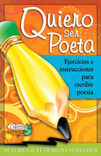 Stock image for Quiero Ser Poeta: Ejercicios E Instrucciones Para Escribir Poesia for sale by ThriftBooks-Atlanta