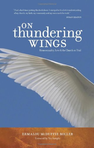 Imagen de archivo de On Thundering Wings: Homosexuality, Love & the Church on Trial a la venta por Better World Books