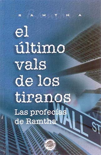 Beispielbild fr El ultimo vals de los tiranos. Las Profecias de Ramtha (Spanish Edition) zum Verkauf von SecondSale