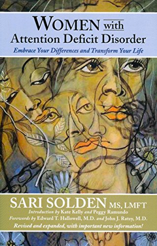 9780978590925: Women with Attention Deficit Disorder: Embrace Your Differences and Transform Your Life by Sari Solden, MS, LMFT (2012) Paperback