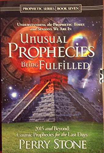 Stock image for Unusual Prophecies Being Fulfilled (2015 and Beyond:Cosmic Prophecies for the Last Days) for sale by SecondSale