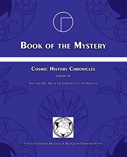 Stock image for Cosmic History Chronicles Volume III book of the Mystery : Time and Art : Art as the Expression of the Absolute for sale by Karen Wickliff - Books