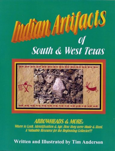 Indian Artifacts of South & West Texas (9780978599010) by Anderson, Tim