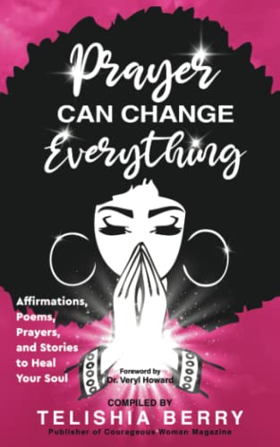 Beispielbild fr Prayer Can Change Everything: Affirmations, Poems, Prayers and Stories to Heal Your Soul zum Verkauf von GF Books, Inc.