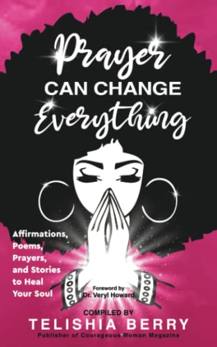 Stock image for Prayer Can Change Everything: Affirmations, Poems, Prayers and Stories to Heal Your Soul for sale by GF Books, Inc.