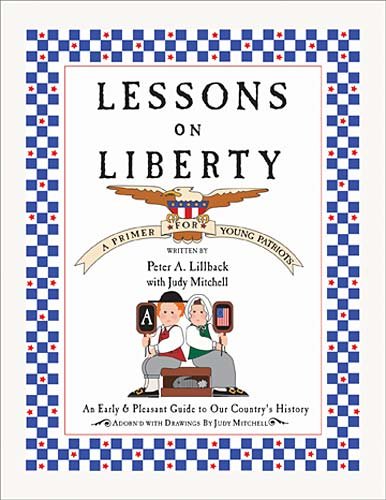 Beispielbild fr Lessons on Liberty: A Primer for Young Patriots zum Verkauf von Goodwill of Colorado