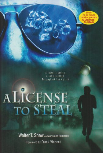 Stock image for A License to Steal : A Father's Genius, a Son's Revenge, but Payback Has a Price for sale by Better World Books