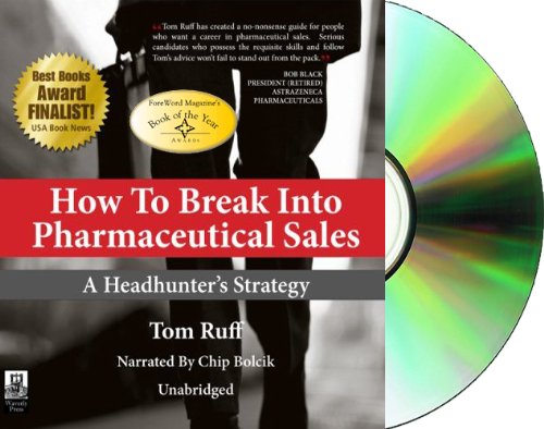 9780978607005: How to Break Into Pharmaceutical Sales: A Headhunter's Strategy